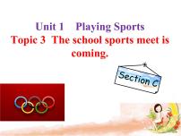 英语八年级上册Unit 1 Playing SportsTopic 3 The school sports meet is coming.图文课件ppt