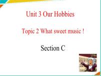 初中英语仁爱科普版八年级上册Unit 3 Our HobbiesTopic 2 What sweet music!备课ppt课件