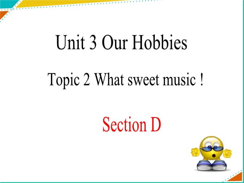 仁爱版英语八年级上册Unit3__Topic2__SectionD__精品课件01