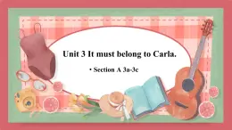 Unit 3   It must belong to Carla.-Section A 3a-3c课件初中英语鲁教版（五四学制）九年级全册