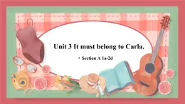 Unit 3   It must belong to Carla.-Section A 1a-2d课件初中英语鲁教版（五四学制）九年级全册