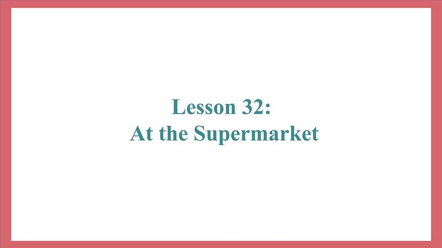 Unit 6 Lesson 32 At the Supermarket 教學(xué)課件 初中英語(yǔ)冀教版七年級(jí)上冊(cè)第2頁(yè)