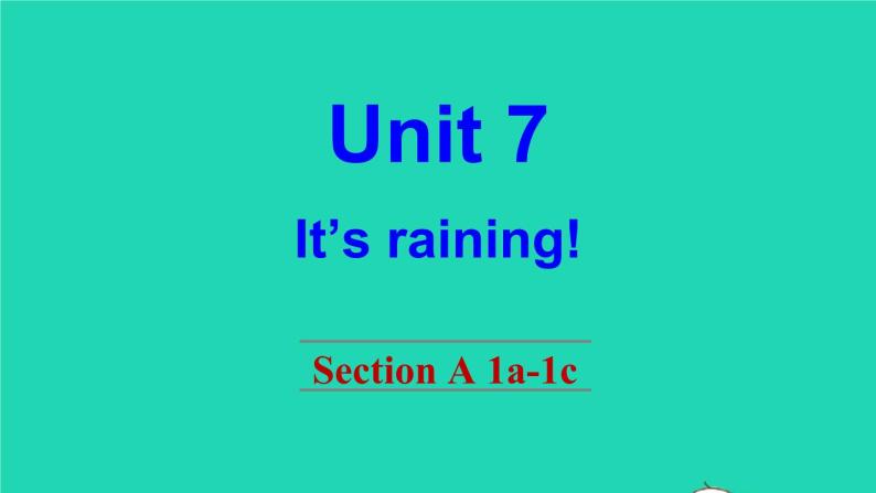 英语人教版七年级下册同步教学课件unit 7 it's raining section a（1a-1c）01