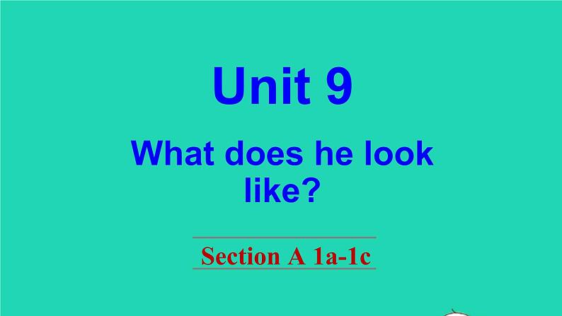 英语人教版七年级下册同步教学课件unit 9 what does he look like section a(1a-1c)第1页