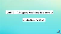 外研版 (新标准)九年级上册Unit 2 The game that they like most is Australian football.教学ppt课件