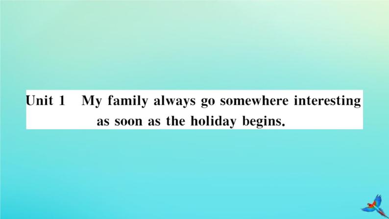 英语外研版九年级上册同步教学课件module2 public holidays unit1 my family always go some where interesting as soon as the holiday begins习题01