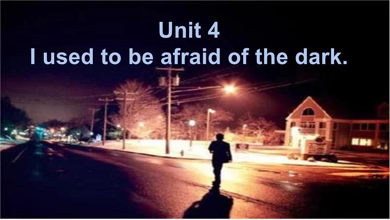 人教新目标九年级英语- Unit 4 I used to be afraid of the dark .Section B (2a-2e)课件+音视频01