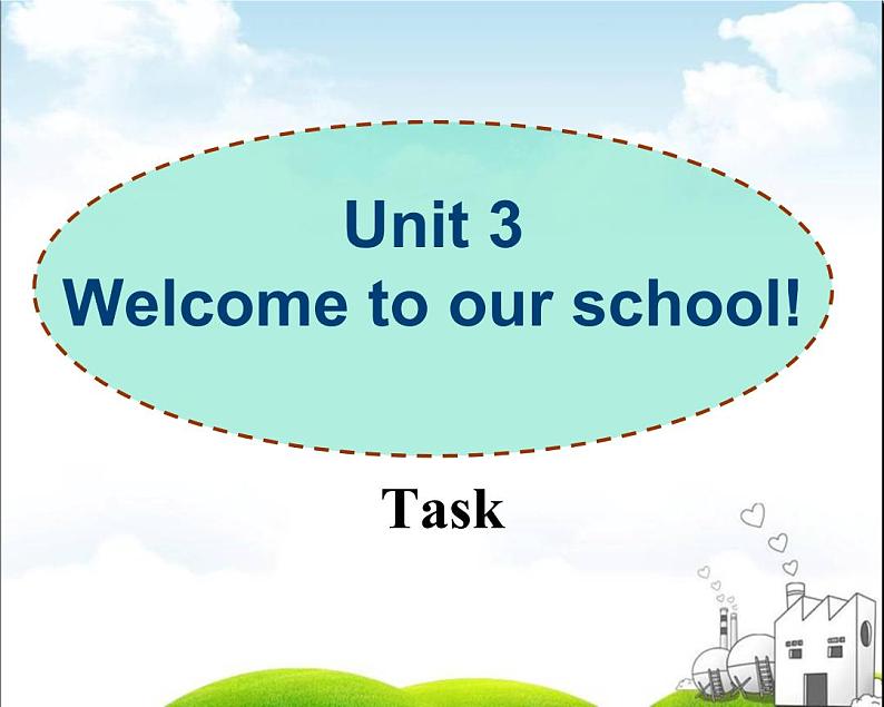 Unit3 Welcome to our school Task课件 2022-2023学年译林版英语七年级上册01