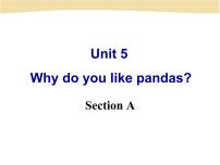 人教新目标 (Go for it) 版七年级下册Unit 5 Why do you like pandas?Section A教学演示课件ppt