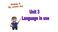 英语Module 5 My school dayUnit 3 Language in use.课前预习ppt课件