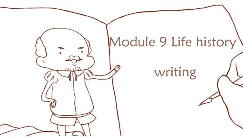 七年级下  Module 9 Life history  Unit 2 He decided to be an actor Writing 课件01