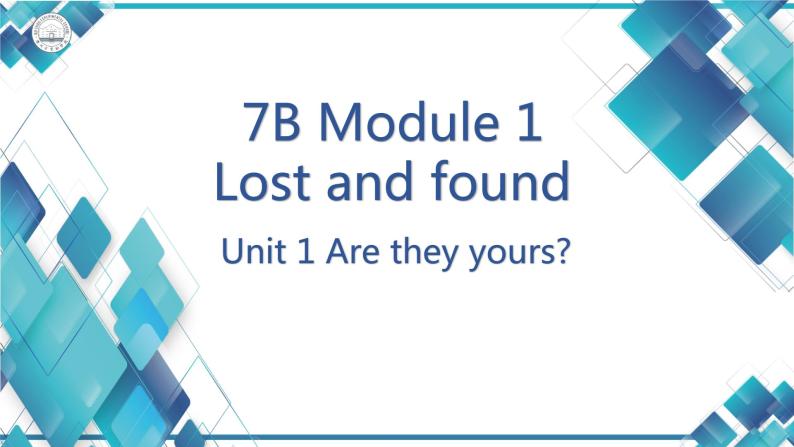 七年级下  Module 1 Lost and found  Unit 2 Are they yours 课件01