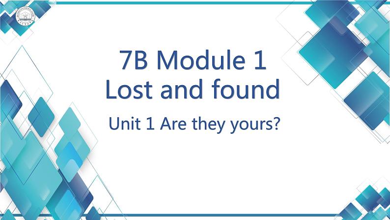 七年级下 Module 1 Lost and found Unit 2 Are they yours 课件第1页