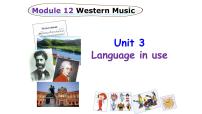 2021学年Module 12 Western musicUnit 3 Language in use多媒体教学ppt课件