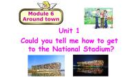 初中英语外研版 (新标准)七年级下册Unit 1 Could you tell me how to get to the National Stadium课文课件ppt