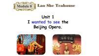 2021学年Unit 1 I wanted to see the Beijing Opera.图文课件ppt