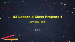 U2 Lesson 4 Class Projects 1 课件 初中英语北师大版八年级上册