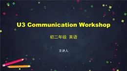 U3 Communication Workshop 课件 初中英语北师大版八年级上册