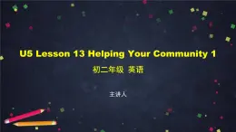 U5 Lesson 13 Helping Your Community 1 课件 初中英语北师大版八年级上册