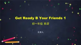 Get Ready B Your Friends 1 课件 初中英语北师大版七年级上册