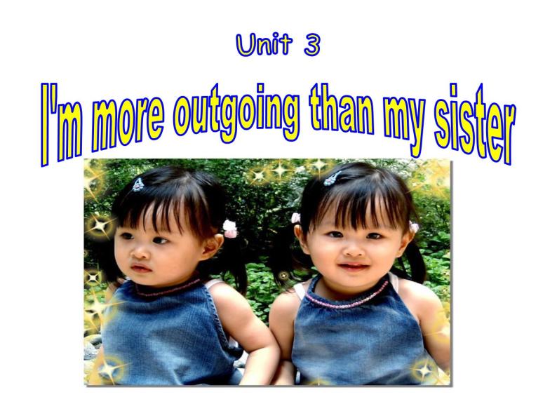 8上Unit 3 I'm more outgoing than my sister.复习课件01