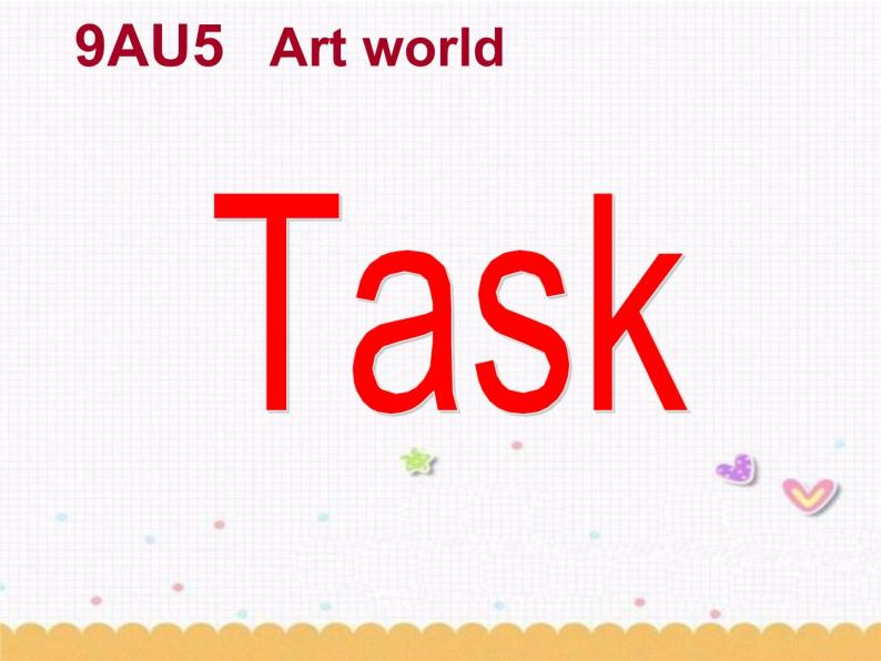 Unit5 Art world Task课件 译林版英语九年级上册01