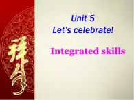 Unit5 Let's celebrate Integrated skills课件 译林英语七年级上册