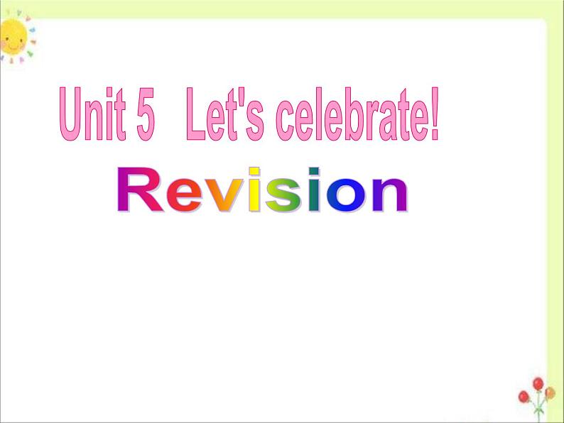 Unit5 Let 's celebrate Revision课件 译林英语七年级上册第1页