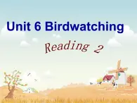 Unit6 Birdwatching Reading2课件 译林版英语八年级上册