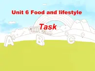 Unit6 Food and lifestyle Task课件 译林版英语七年级上册