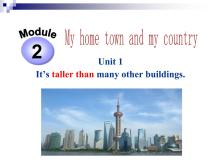 初中英语外研版 (新标准)八年级上册Module 2 My home town and my countryUnit 1 It's taller than many other buildings.图