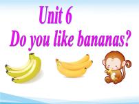 人教新目标 (Go for it) 版七年级上册Unit 6 Do you like bananas?Section A课前预习ppt课件