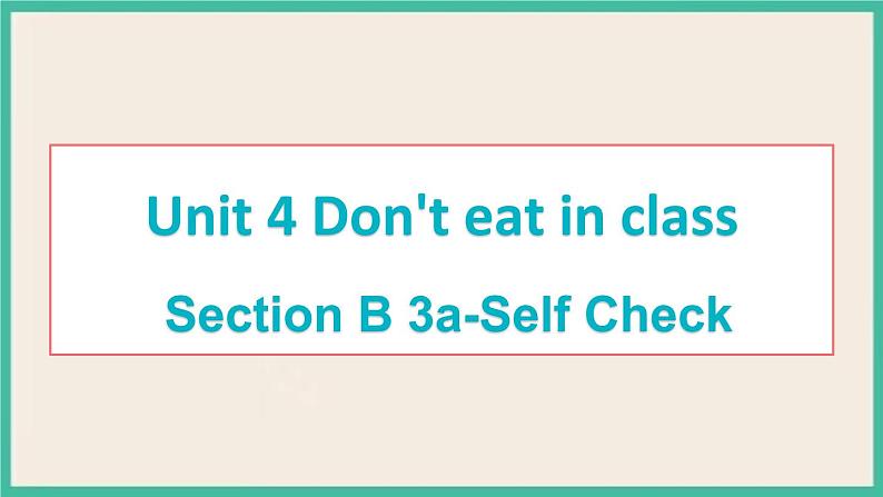 Unit 4 Section B 3a-Self Check 课件PPT第1页