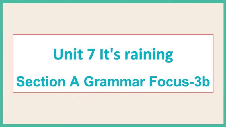Unit 7 Section A Grammar Focus-3b 课件01