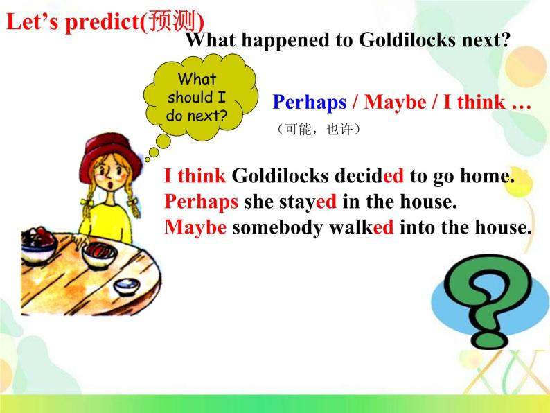 七年级下册  Module 8 Story time  Unit 2 Goldilocks hurried out of the house.课件04