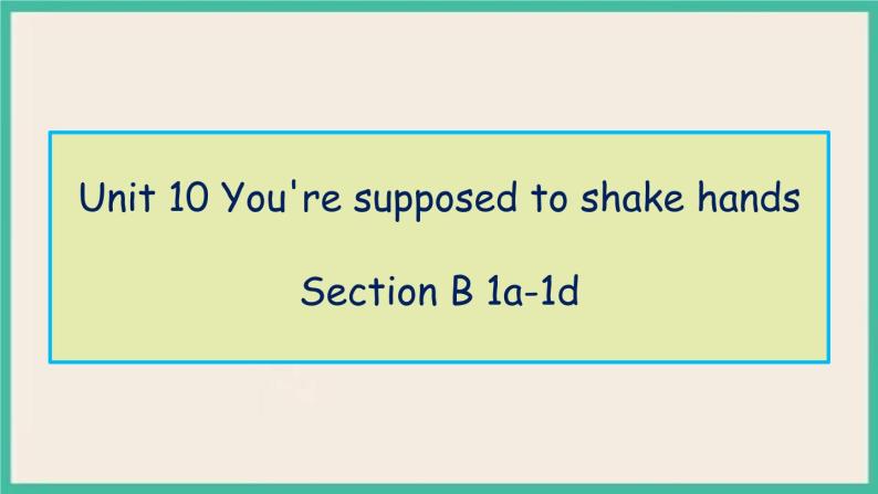 Unit 10 Section B 1a-1d 课件+教案+素材01