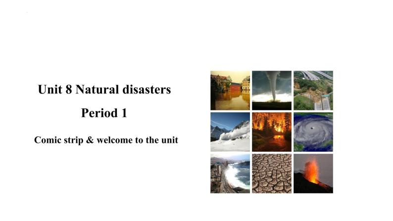 Unit 8 Natural disasters Comic & Welcome-课件 八年级英语上册（牛津译林版）01