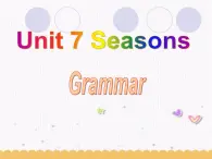 Unit7 Seasons Grammar课件 译林版英语八年级上册