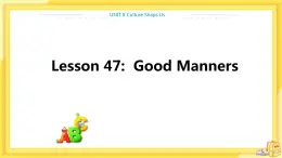 冀教版英语九年级下册 Unit 8 Lesson 47 Good Manners 课件