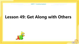 冀教版英语九年级下册 Unit 9 Lesson 49 Get Along With Others 课件