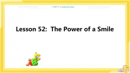 冀教版英语九年级下册 Unit 9 Lesson 52 The Power of a Smile 课件