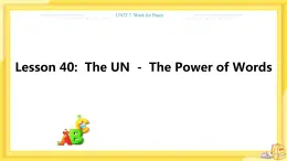 冀教版英语九年级下册 Unit 7 Leson 40 The UN—The Power of Words 课件