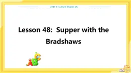 冀教版英语九年级下册 Unit 8 Lesson 48 Supper with the Bradshaw 课件