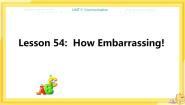 英语九年级下册Lesson 54 How Embarrassing!备课ppt课件