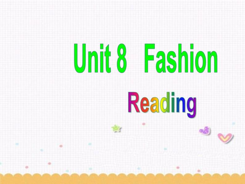 Unit8 Fashion Reading1课件 译林版英语七年级上册01