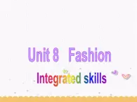 Unit8 Fashion Integrated skills课件 译林版英语七年级上册