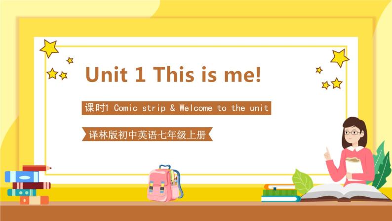 Unit 1 This is me Comic strip & Welcome to the unit 课件01