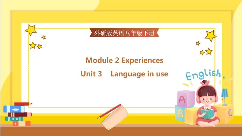 Module 2 Experiences Unit 3 Language in use（课件+教案+练习）01