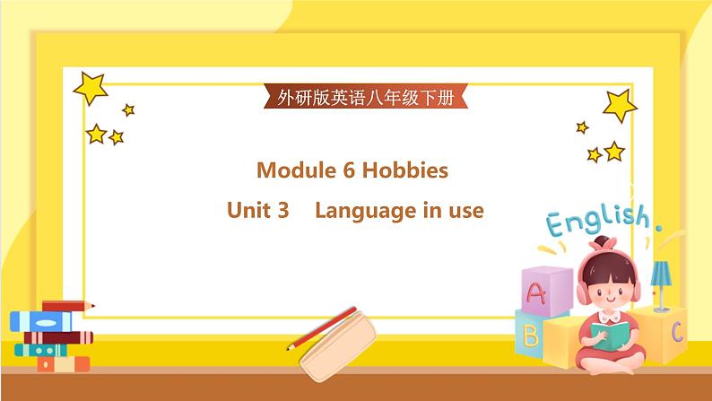 Module 6 Hobbies Unit 3 Language in use(课件+教案+练习)01