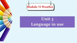 Module 10 Unit3 课件2022-2023学年外研版英语八年级上册